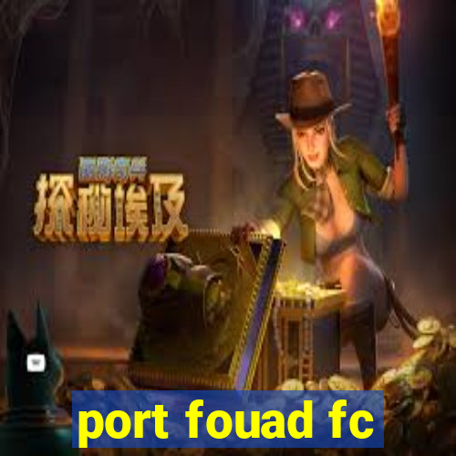 port fouad fc